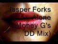 Jasper Forks Alone Money G's DD Mix 