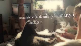 john martyn sunshine&#39;s better (&#39;and.&#39; mix