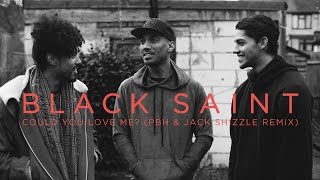 BLACK SAINT - Could You Love Me? (PBH &amp; Jack Shizzle Remix)