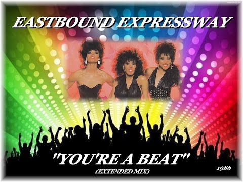 EASTBOUND EXPRESSWAY ''YOU'RE A BEAT'' (EXTENDED MIX)(1986)