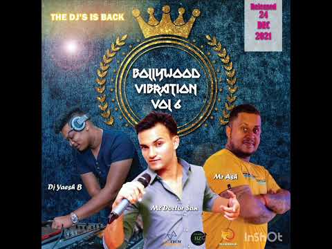 Bollywood Vibration Vol 6 Track 2 Dj YaEsH B X Dj Ash