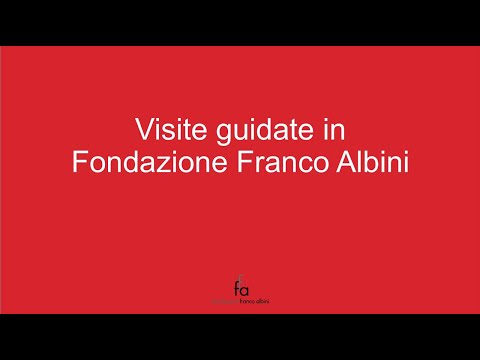 VISITE GUIDATE IN FONDAZIONE FRANCO ALBINI