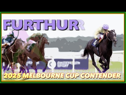2025 Melbourne Cup Contender | Furthur