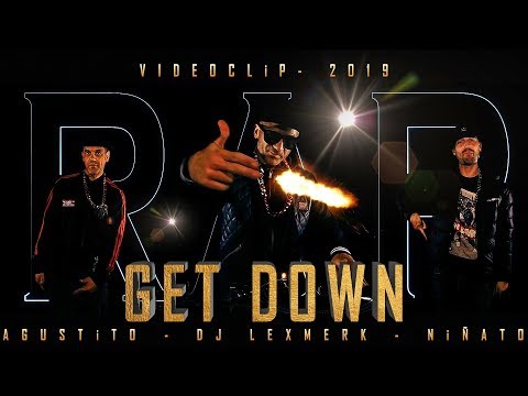"GET DOWN"  - NiÑATO Y AGUSTiTO & DJ LEXMERK - (ViDEOCLiP 2019)