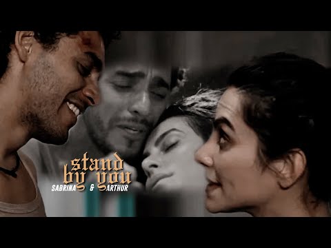 ► Sabrina & Arthur | Stand By You