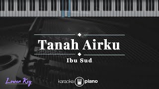 Download lagu Tanah Airku - Ibu Sud | KARAOKE PIANO - LOWER KEY mp3 Download lagu Tanah Airku - Ibu Sud | KARAOKE PIANO - LOWER KEY mp3