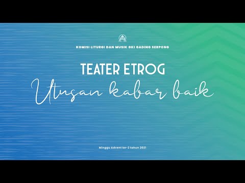 KLM GKIGS - TEATER ETROG - UTUSAN KABAR BAIK