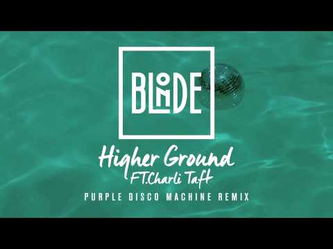 Blonde - Higher Ground (feat. Charli Taft) [Purple Disco Machine Remix]