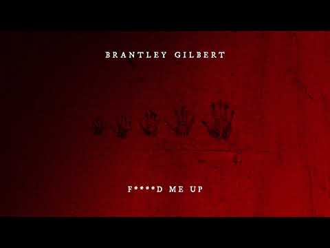 Fucked Me Up - Brantley Gilbert