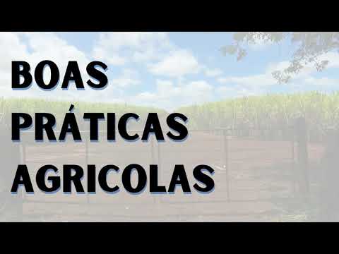BOAS PRÁTICAS AGRÍCOLAS | O QUE É? | QUAIS SÃO? | QUAL O BENEFÍCIO DE CADA PRÁTICA |