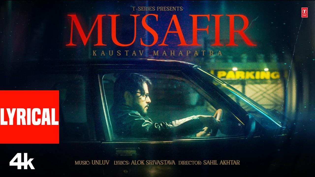 MUSAFIR (Lyrical Video): Kaustav Mahapatra | Alok Ranjan Srivastava | New Hindi Song