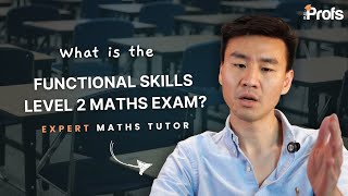 WHAT IS THE FUNCTIONAL SKILLS LEVEL 2 MATHS EXAM?