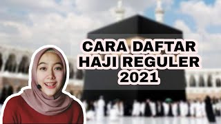 CARA DAFTAR HAJI REGULER 2021