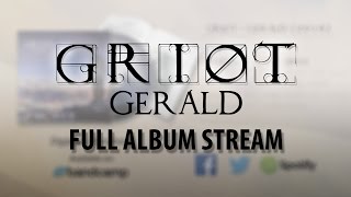 GRIOT - Gerald (2016) | FULL ALBUM STREAM
