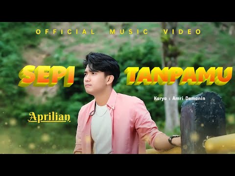 Aprilian - Sepi Tanpamu (Official Music Video)