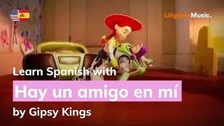 Gipsy Kings - Hay un amigo en mí (Lyrics / Letra English &amp; Spanish)
