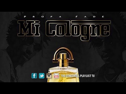 Propa Fade - Mi Cologne (2017)