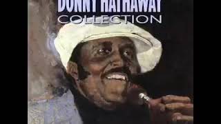 Donny Hathaway - You were meant for me