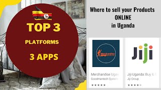 WHERE TO SELL YOUR PRODUCTS ONLINE IN UGANDA