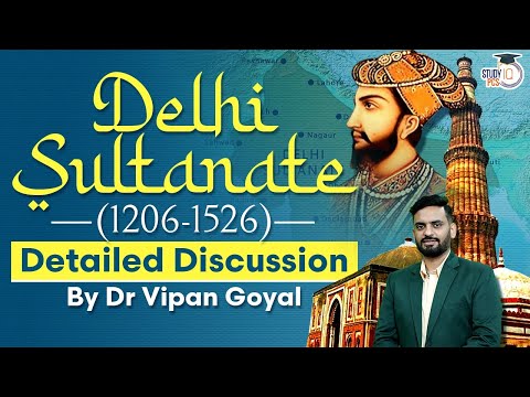 Delhi Sultanate 1206-1526 Detailed Discussion l Dr Vipan Goyal l Study IQ PCS