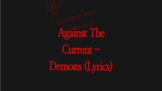 Against The Current - Demons (Lyrics)