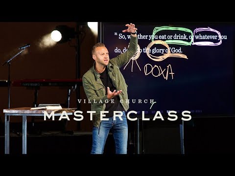 Masterclass on Life 38: Living for the Glory of God (10:31)