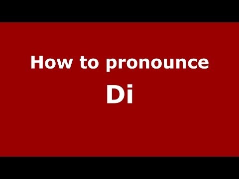 How to pronounce Di