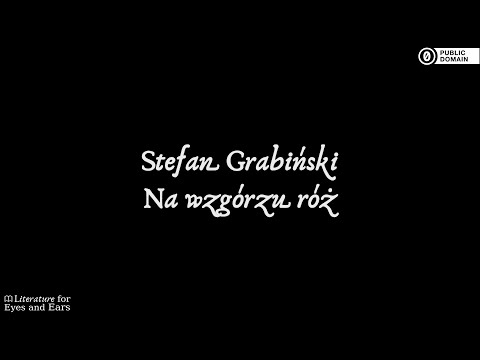 , title : 'Na wzgórzu róż by Stefan Grabiński | Polish audiobook | Literature for Eyes and Ears'
