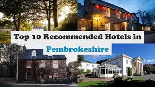 Top 10 Recommended Hotels In Pembrokeshire | Best Hotels In Pembrokeshire