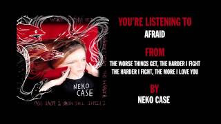 Neko Case - &quot;Afraid&quot; (Full Album Stream)