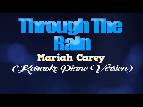 THROUGH THE RAIN - Mariah Carey (KARAOKE PIANO VERSION)