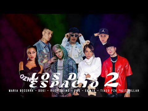 Los Del Espacio 2 - Maria Becerra, Duki, Emilia, Tiago PZK, LIT Killah, Rusherking & FMK
