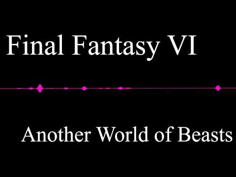 Final Fantasy VI - Another World of Beasts OST Orchestral Remaster/Remix