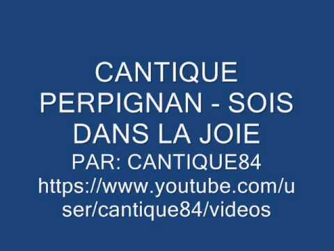 CANTIQUE PERPIGNAN - SOIS DANS LA JOIE