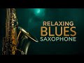 Smooth Blues Saxophone Instrumental Calm Jazz For Night Relaxation