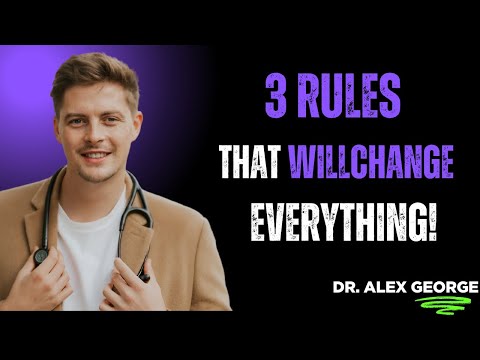 Three Rules That Will Immediately Change Your Life | Dr. Alex George
