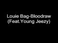 Louie Bag-Bloodraw (Feat. Young Jeezy)