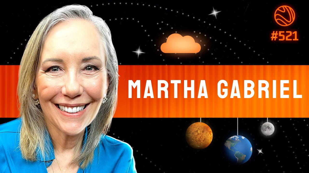 MARTHA GABRIEL - Venus Podcast #521