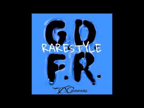 D. Cannons - GDFR Going Down For Real (Rarestyle)