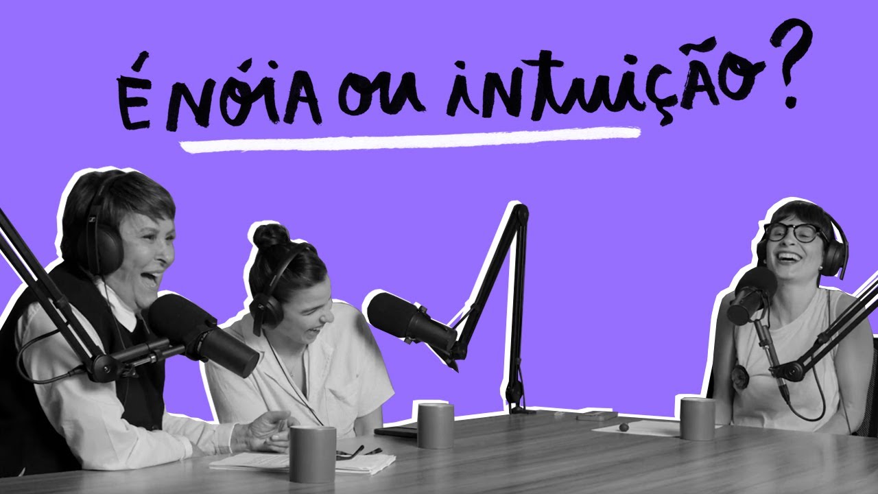 É NÓIA MINHA? - É nóia ou intuição?, com Gabi Medvedovski e Márcia Sensitiva