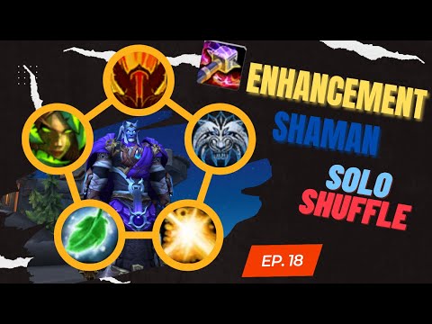 The Enhancement Shaman Solo Shuffle Experience Ep.18  (5/6 Wins) - [The War Within Arena PVP]