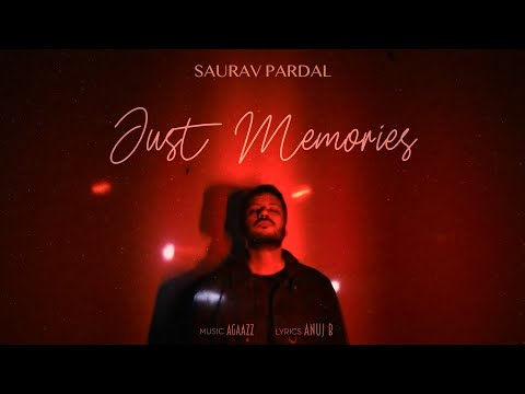 JUST MEMORIES | Saurav Pardal | Agaazz | Anuj B