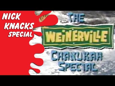 The Weinerville Chanukah Special - Nick Knacks SPECIAL