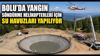 Boluda Yangın Söndürme Helikopterleri İçin Su Havuzları Yapılıyor