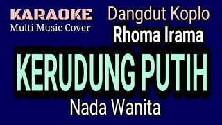 Download lagu KERUDUNG PUTIH - Karaoke Dangdut Koplo Nada Wanita { Rhoma Irama } mp3 Download lagu KERUDUNG PUTIH - Karaoke Dangdut Koplo Nada Wanita { Rhoma Irama } mp3