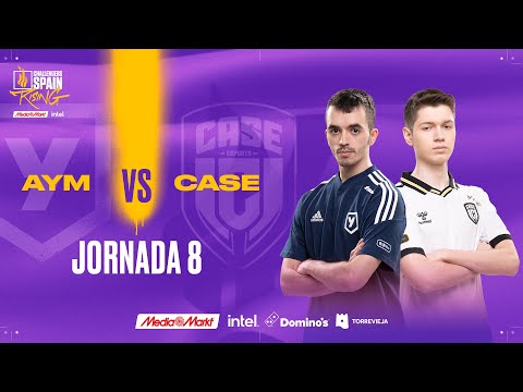 AYM ESPORTS VS CASE ESPORTS JORNADA 8 - CHALLENGERS SPAIN: RISING MEDIAMARKT INTEL SPLIT 1 2023