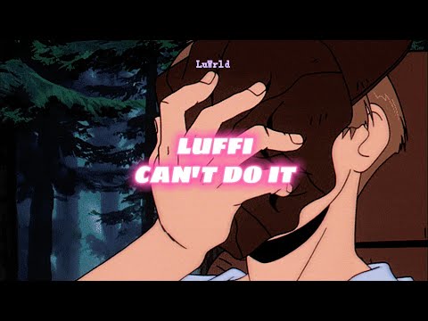 LUFFI - Can't Do it 「 Slowed + Reverb 」