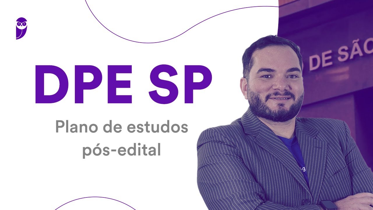 Concurso DPE SP - Plano de estudos pós-edital