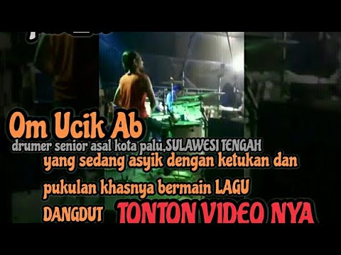 (om Ucik Ab) asal kota palu,lagi asyekk .. dengan ketukan&pukulan Dangdut nya. #part_01