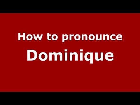 How to pronounce Dominique